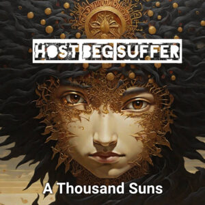 host beg suffer - A Thousand Suns